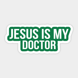 Jesus Is My Doctor Cool Motivational Christian Sticker